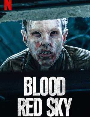 รีวิว Blood Red Sky ฟ้าสีเลือด ซ่อนความรักอันเจ็บปวดไว้ในใจปีศาจ